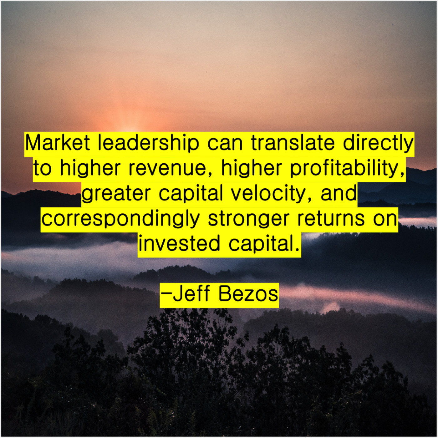Jeff Bezos - Market leadership can translate directly...
