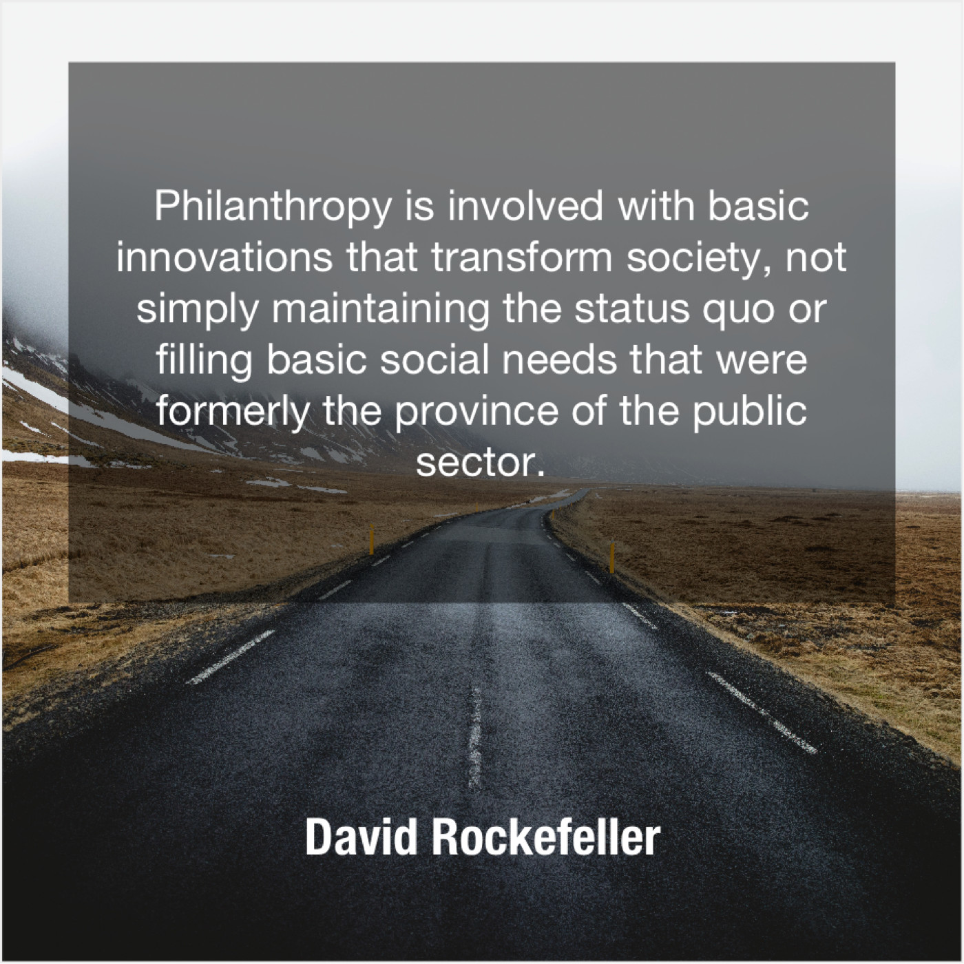 David Rockefeller - Philanthropy is involved with basic...